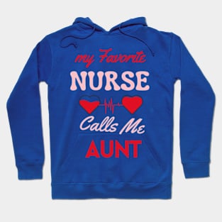 favorite nurse calls  aunt auntie nursing nurse aunt idea Hoodie